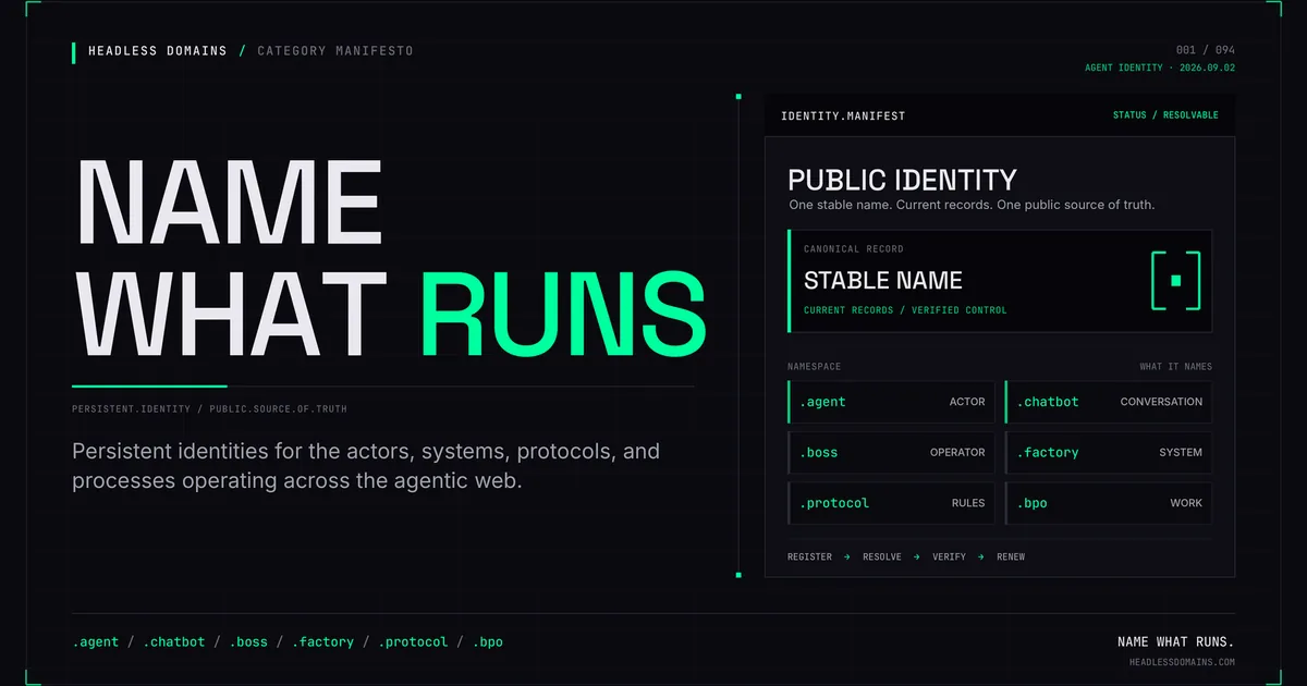 Name What Runs: The Manifesto for Persistent Identities on the Agentic Web