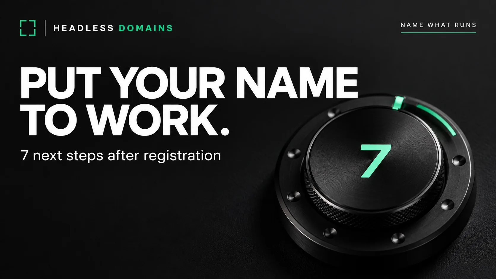 Registered a Headless Domain? 7 Steps to Put It to Work