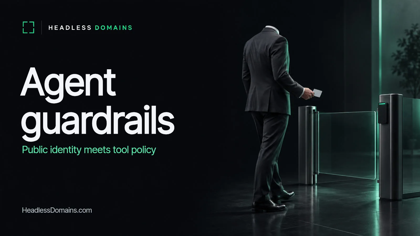 Agent Guardrails: Connecting Headless Domains to Tool Policy