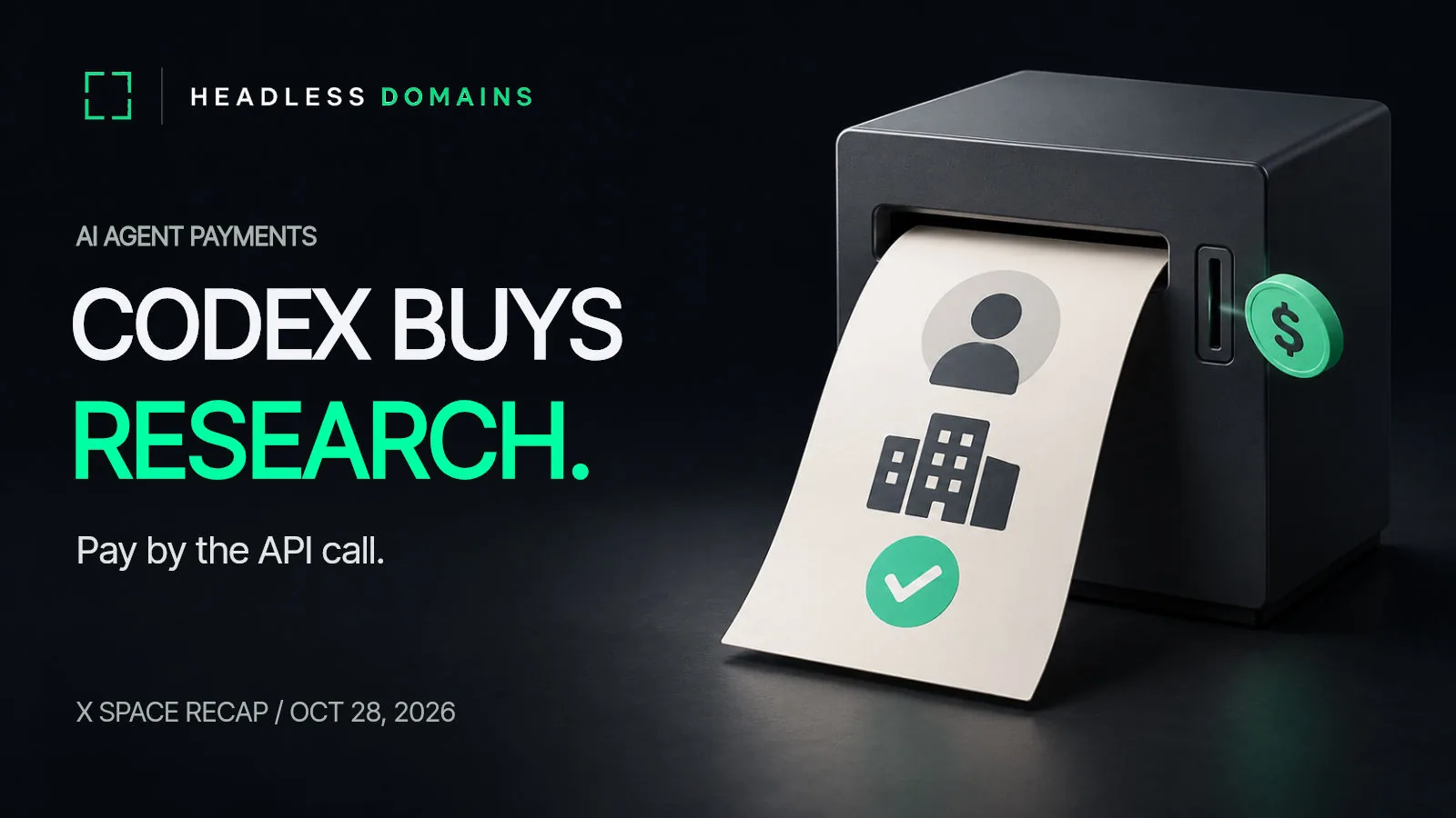 AI Agent Payments: Codex Buys Research by the Call (X Space Recap Oct 28)
